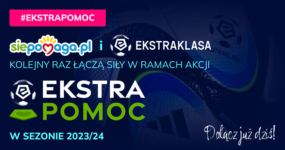 Siepomaga.pl oraz Ekstraklasa SA kontynuują projekt #EkstraPomoc