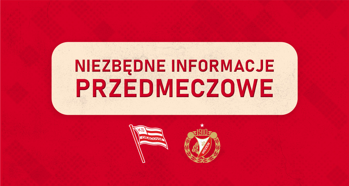 Informacje organizacyjne przed meczem z Widzewem Łódź