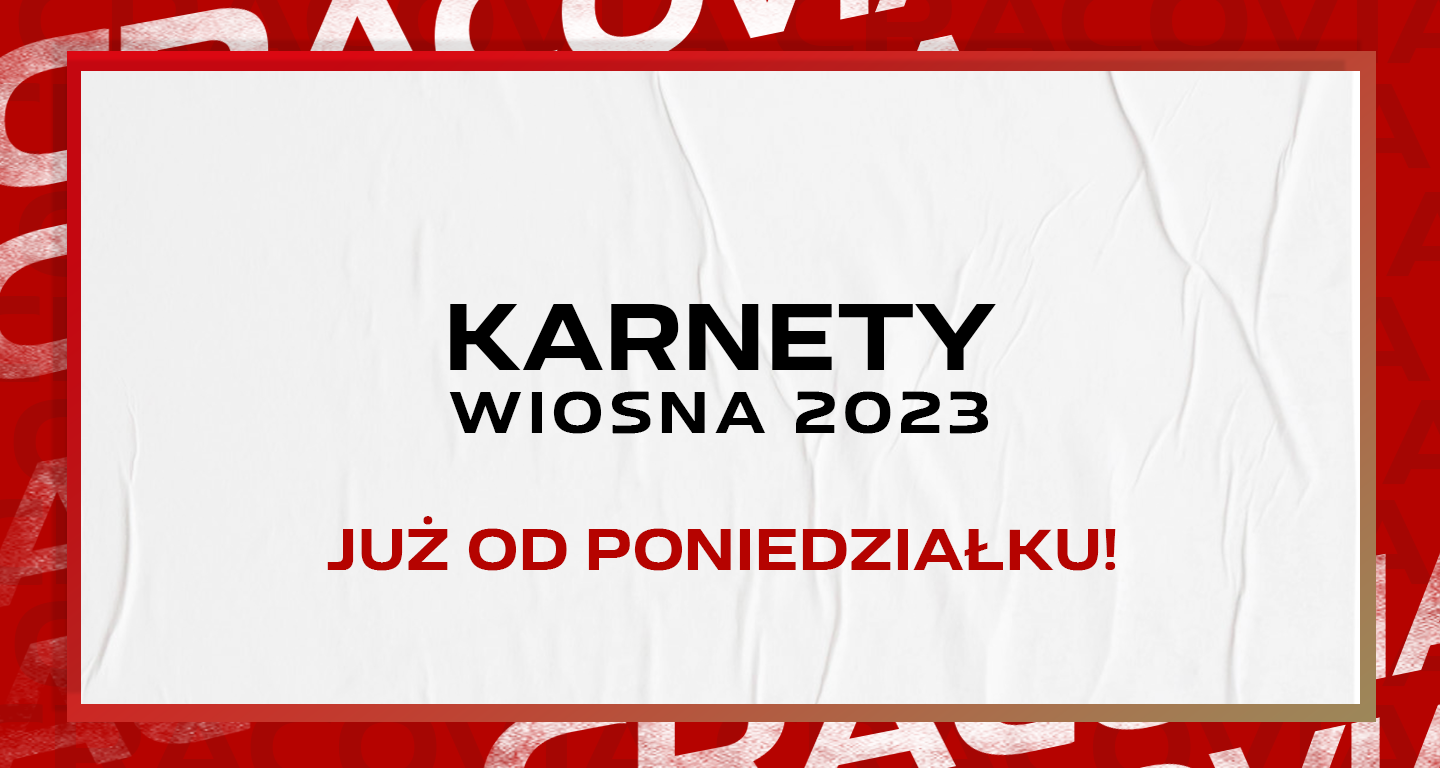 W poniedziałek rusza sprzedaż karnetów na rundę wiosenną 2023!