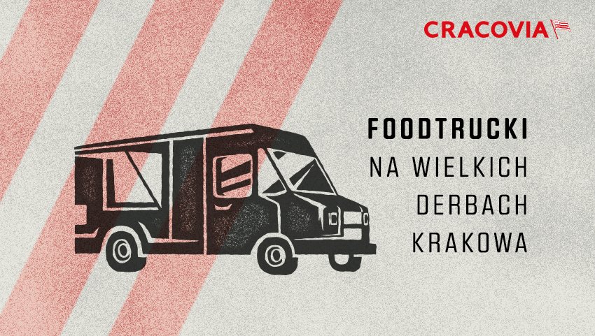 Wielkie Derby Krakowa: Zaproponuj swój Food Truck!