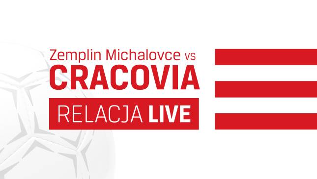 Zemplin Michalovce - Cracovia [LIVE]