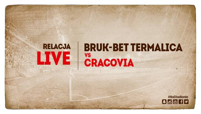 Bruk-Bet Termalica Nieciecza - Cracovia [LIVE]