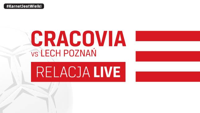 Cracovia – Lech Poznań [LIVE]