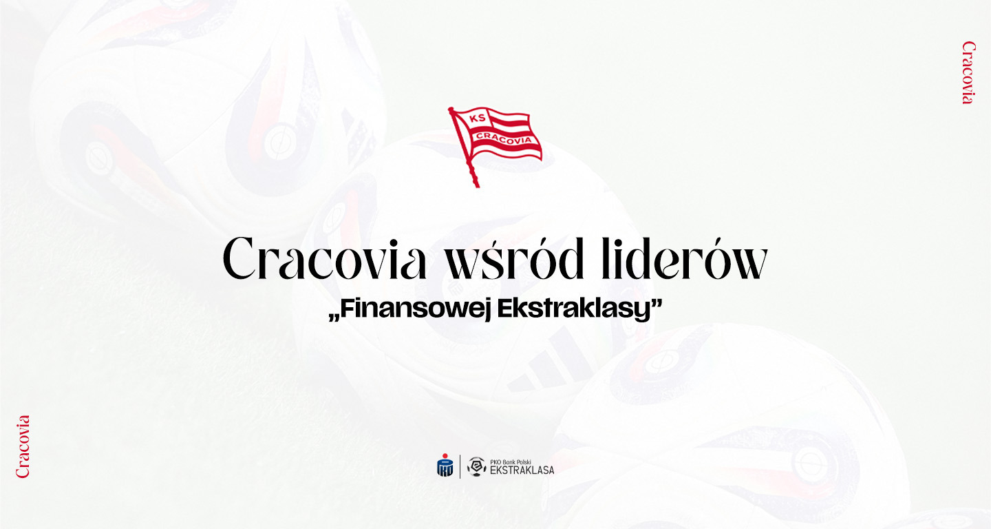 Cracovia wśród liderów „Finansowej Ekstraklasy” - stabilny rozwój i imponujące wyniki!