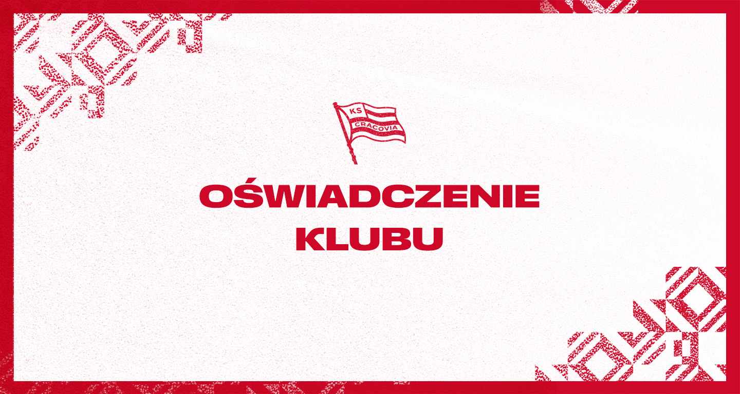 Oświadczenie klubu w sprawie meczu Cracovia - Widzew Łódź