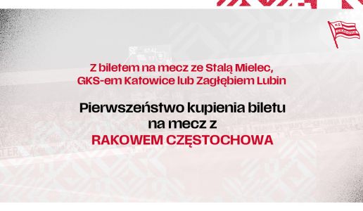 PIERWSZEŃSTWO KUPIENIA BILETU NA MECZ Z RAKOWEM CZĘSTOCHOWA