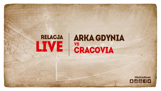 Arka Gdynia - Cracovia [LIVE]