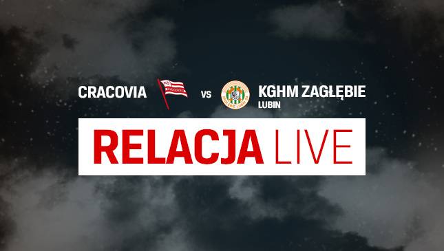 Cracovia - KGHM Zagłębie Lubin [RELACJA LIVE]