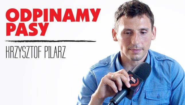 "Odpinamy Pasy" - Krzysztof Pilarz - odc. 1 (VIDEO)