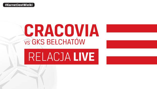 Cracovia - GKS Bełchatów [LIVE]