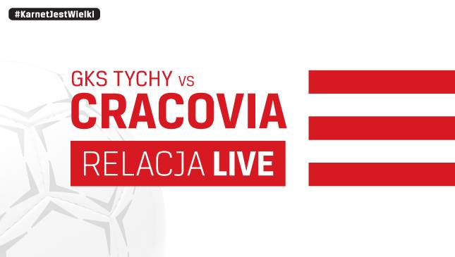 GKS Tychy - Cracovia [LIVE]