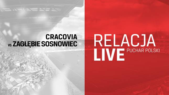 Cracovia - Zagłębie Sosnowiec [RELACJA LIVE]