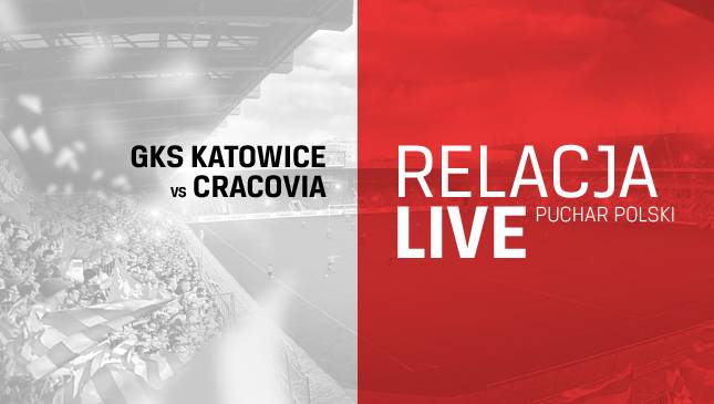 GKS Katowice - Cracovia [LIVE]