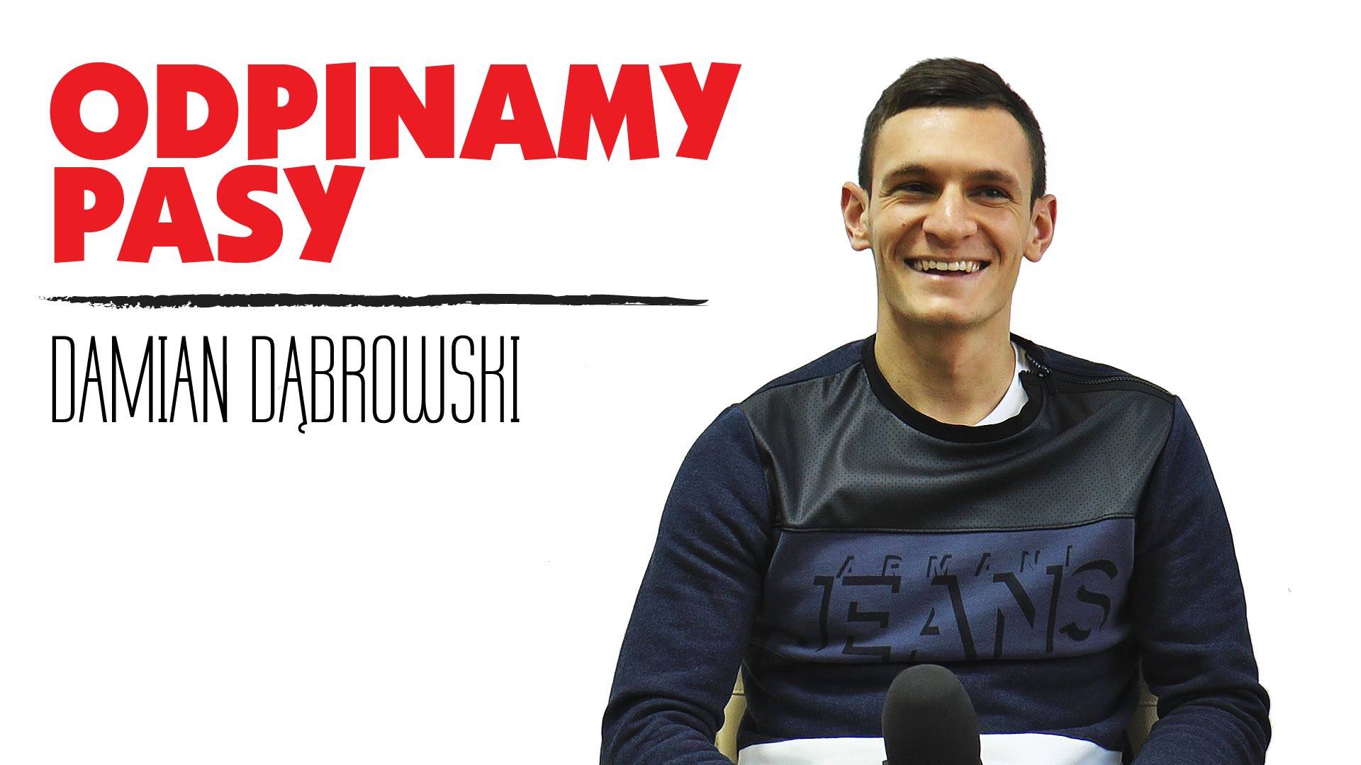 Odpinamy Pasy z Damianem Dąbrowskim 