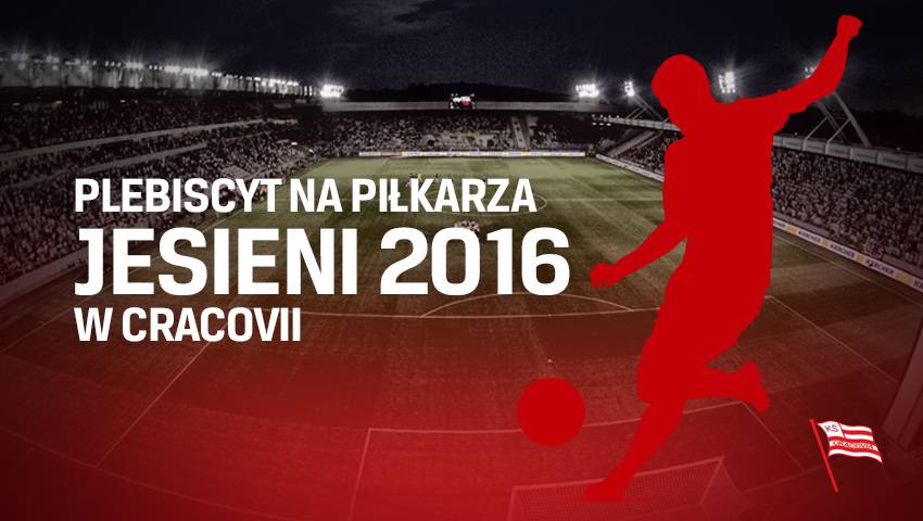 Wybierz piłkarza jesieni 2016 w Cracovii!