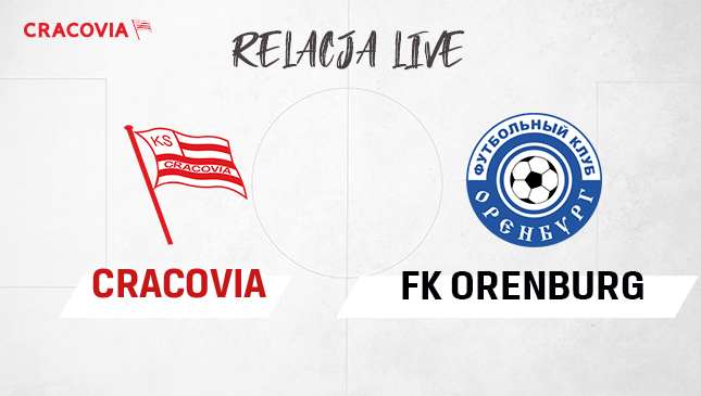 Cracovia - FK Orenburg [RELACJA LIVE, TRANSMISJA]