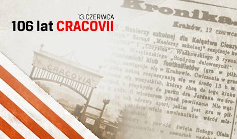 13 czerwca - 106 lat Cracovii!